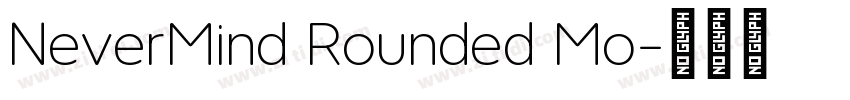 NeverMind Rounded Mo字体转换 NeverMind Rounded Mo字体转换